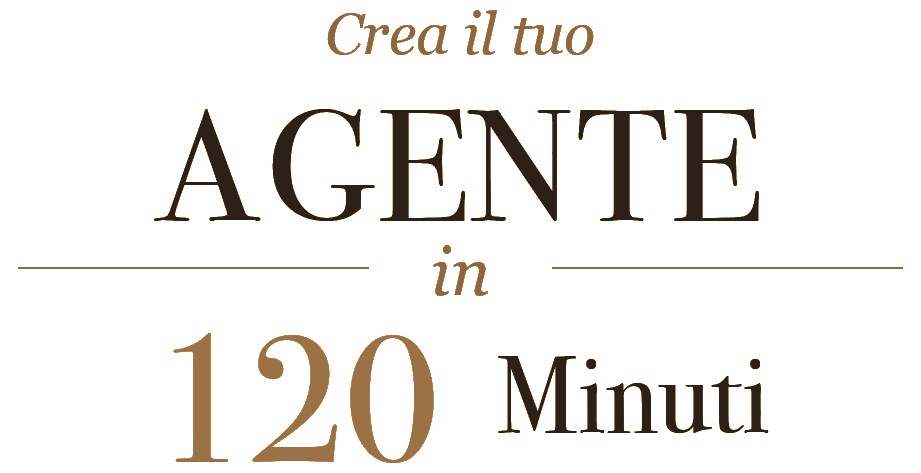 Crea il tuo Agente in 120 Minuti